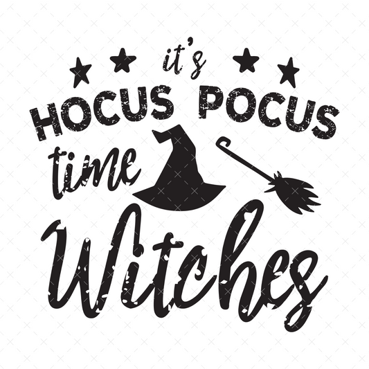 It's Hocus Pocus Time Witches - DTF Transfer