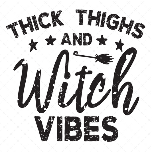 Thick Thighs and Witch Vibes - DTF Transfer