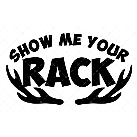 Show Me Your Rack - DTF Transfer