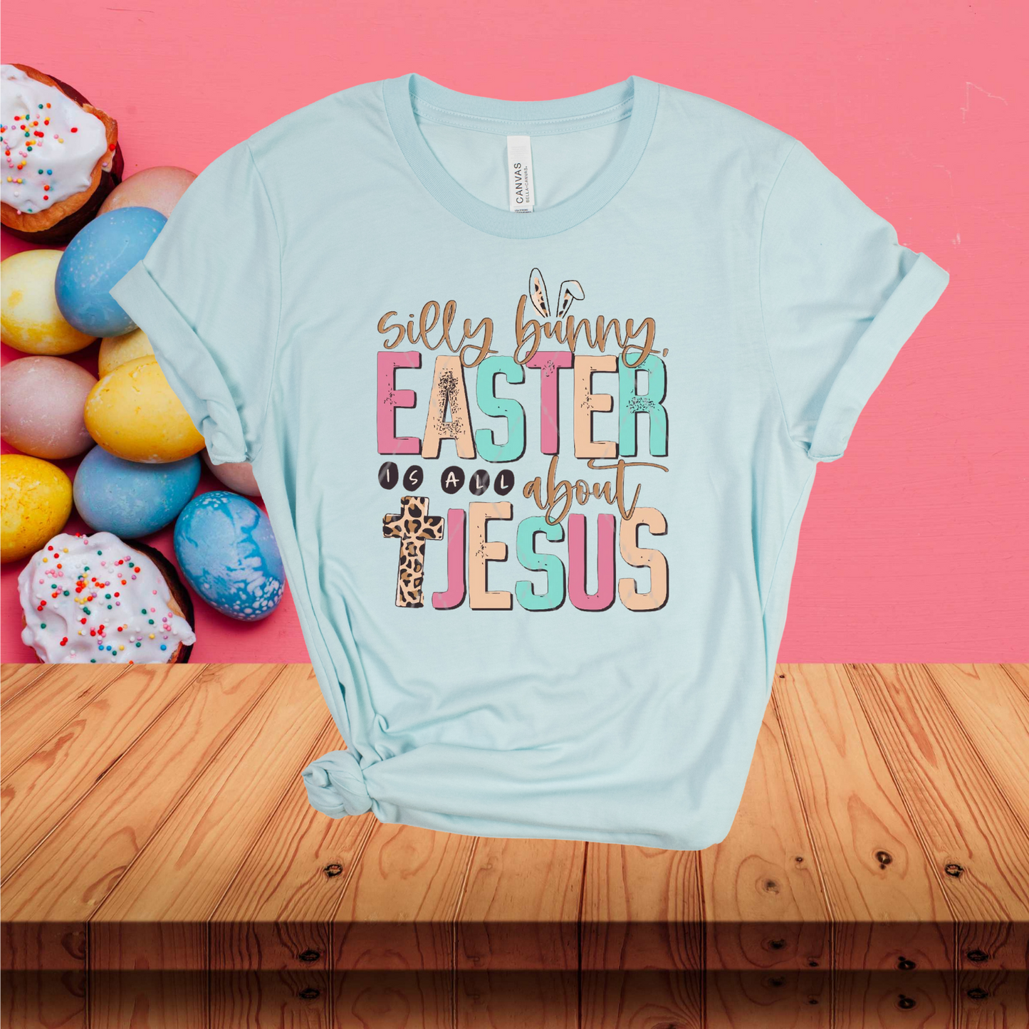 Silly Bunny Easter is all about Jesus