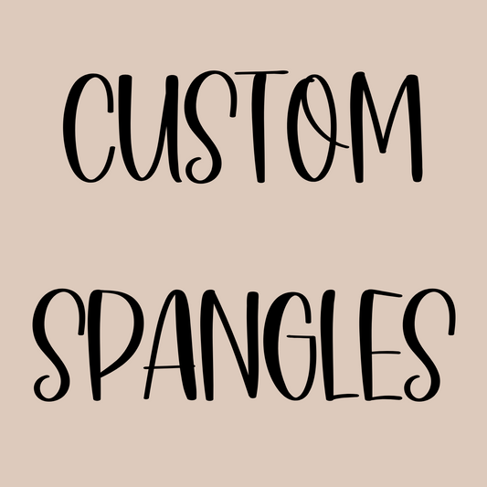 Custom Spangles